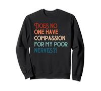 Personne n'a de Compassion pour Mes pauvres nerfs Jane Austen Sweatshirt