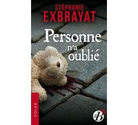 Personne n'a oublié - Stéphanie Exbrayat - Deboree Eds - Poche - Roman