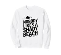 Personne n'aime Une Plage ombragée, Humoristique, Tropical Sweatshirt