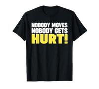 Personne ne Bouge Personne ne se blesse T-Shirt