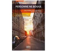 Personne Ne Bouge - Une Enquête Sur Le Confinement Du Printemps 2020
