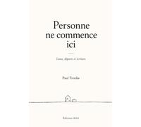 Personne ne commence ici: Lieux, départs et écriture