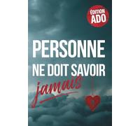 Personne Ne Doit Savoir. Jamais: Journal Introspectif - édition ADO