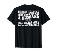 Personne ne m'a dit ça quand on donne à un mari ses oreilles (retour) T-Shirt