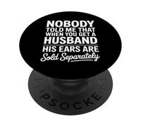 Personne ne m'a Dit Que Quand on a Un Mari, Ses Oreilles sont vendues PopSockets PopGrip Adhésif