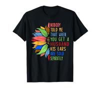 Personne ne m'a Dit Que Quand on a Un Mari, Ses Oreilles sont vendues T-Shirt