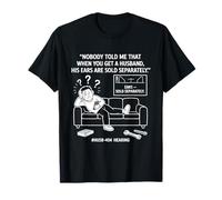 Personne ne m'a Dit Que Quand on a Un Mari, Ses Oreilles sont vendues T-Shirt