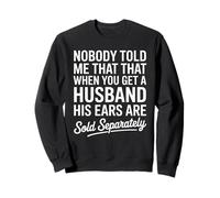 Personne ne m'a dit que son mari avait vendu séparément des femmes mariées drôles Sweatshirt