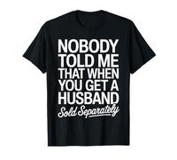 Personne ne m'a dit que son mari avait vendu séparément des femmes mariées drôles T-Shirt