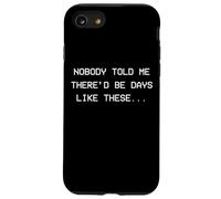 Personne ne m'a Dit qu'il y aurait des Jours comme Ceux-ci - dépression Coque pour iPhone SE (2020) / 7/8