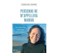 Personne ne m'appellera maman - Caroline Jeanne - City - broché - Témoignage
