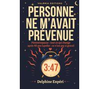 Personne ne m'avait prévenue: Périménopause : symptômes, hormones, sommeil, poids... tout ce qui change après 40 ans et comment le vivre sereinement (spoiler : ce n'est pas si grave)