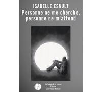 Personne Ne Me Cherche, Personne Ne M'attend
