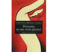 Cristina Rivera – Personne ne me verra pleurer – Roman – Broché (Phebus Creation)