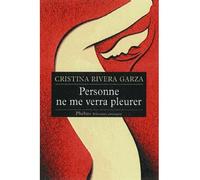 Personne ne me verra pleurer Cristina Rivera (Auteur)