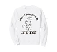 Personne ne m'écoute jusqu'à ce Que Je pète Une Grenouille drôle pour l'anniversaire de Maman et Papa Sweatshirt