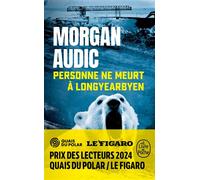 Personne ne meurt à Longyearbyen - Morgan Audic - Lgf - Poche - Roman