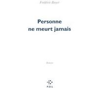 Personne ne meurt jamais Frédéric Boyer (Auteur)