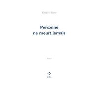 Personne ne meurt jamais - Frédéric Boyer - P.o.l. - broché - Roman