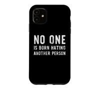 Personne ne naît en détestant Une Autre Personne Antiracisme Coque pour iPhone 11