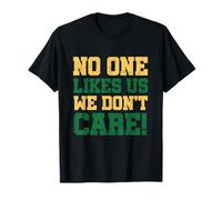 Personne ne Nous Aime, on s'en fout du Sarcasme Qui Dit de l'humour T-Shirt
