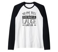 Personne ne Nous fera jamais Rire comme Nous, Bons Amis Manche Raglan
