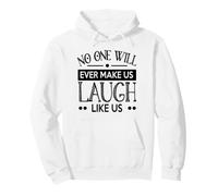 Personne ne Nous fera jamais Rire comme Nous, Bons Amis Sweat à Capuche