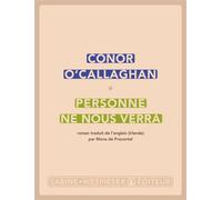 Personne ne nous verra - Conor O'Callaghan - Sabine Wespieser Eds - broché - Roman