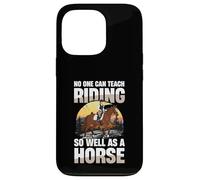 Personne ne Peut enseigner l'équitation Aussi Bien qu'un Cheval Coque pour iPhone 13 Pro