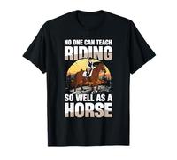 Personne ne Peut enseigner l'équitation Aussi Bien qu'un Cheval T-Shirt