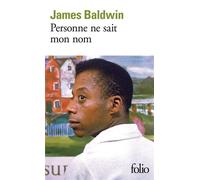 James Baldwin – Personne ne sait mon nom – Roman – Gallimard Poche
