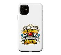 Personne Ne Savait on A Quand Même Débattu Humour Quiz Coque pour iPhone 11