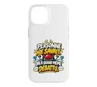 Personne Ne Savait on A Quand Même Débattu Humour Quiz Coque pour iPhone 14