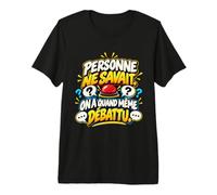 Personne Ne Savait on A Quand Même Débattu Humour Quiz T-Shirt Haut de Gamme