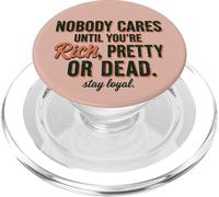 Personne ne s'en Soucie Tant Que Vous n'êtes Pas Riche, Jolie ou Morte, Restez fidèle PopSockets PopGrip pour MagSafe