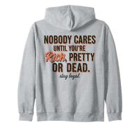 Personne ne s'en Soucie Tant Que Vous n'êtes Pas Riche, Jolie ou Morte, Restez fidèle Sweat à Capuche