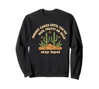 Personne ne s'en Soucie Tant Que Vous n'êtes Pas Riche, Jolie ou Morte. Restez fidèle Sweatshirt