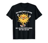 Personne Ne Sera Jamais Aussi Diverti par Nous Que Nous T-Shirt