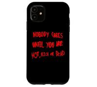 Personne ne s'inquiète jusqu'à ce Que Vous Soyez Chaud, Riche ou Mort Coque pour iPhone 11