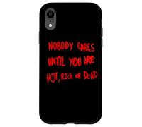 Personne ne s'inquiète jusqu'à ce Que Vous Soyez Chaud, Riche ou Mort Coque pour iPhone XR