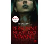 Personne ne sort d'ici vivant Adam Nevill (Auteur)