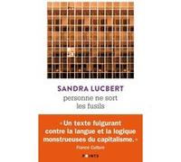 Personne ne sort les fusils Sandra Lucbert (Auteur)