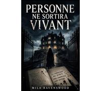 Personne ne sortira vivant: Dix lecteurs. Un manoir. Un manuscrit qui connaît leurs secrets