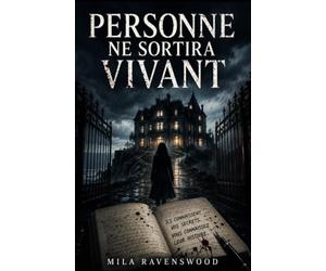 Personne ne sortira vivant: Dix lecteurs. Un manoir. Un manuscrit qui connaît leurs secrets