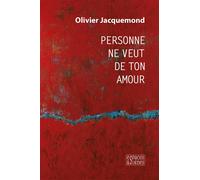 Personne ne veut de ton amour - Olivier Jacquemond - Espaces & Signes - broché - Roman