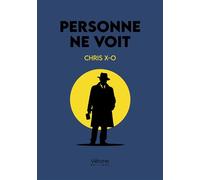 Personne ne voit - Chris X-O - Verone Eds - broché - Roman