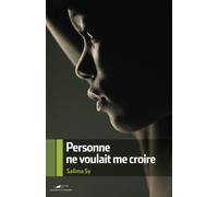 Personne ne voulait me croire