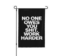 Personne ne vous doit rien. Travaillez plus dur ! Drapeaux de jardin humoristiques 30 x 45 cm, bannière double face pour l'été.
