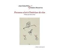 Personne n'est a l'intérieur de rien - Jean Dubuffet - L'atelier Contemporain - broché - Essai