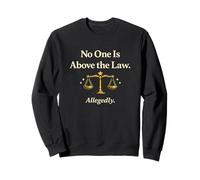 Personne n'est au-Dessus de la Loi prétendument Justice Sweatshirt